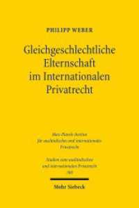 Gleichgeschlechtliche Elternschaft im Internationalen Privatrecht : Dissertationsschrift (Studien zum ausländischen und internationalen Privatrecht / StudIPR 388) （2017. XX, 256 S. 236 mm）