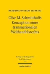 Clive M. Schmitthoffs Konzeption eines transnationalen Welthandelsrechts : Ein Beitrag zum Leben und Werk von Clive M. Schmitthoff (1903-1990). Dissertationsschrift (Beiträge zur Rechtsgeschichte des 20. Jahrhunderts BtrRG 102) （2018. XV, 272 S. 232 mm）