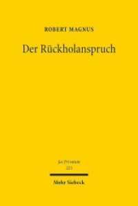 Der Rückholanspruch : Die rückwirkende Grenze der Eigentumsfreiheit. Habilitationsschrift (Jus Privatum 223) （2018. XXXIV, 510 S. 239 mm）