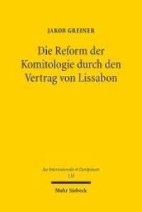 Die Reform der Komitologie durch den Vertrag von Lissabon : Delegierte Rechtsetzung und Durchführungsrechtsetzung nach Art. 290 und Art. 291 AEUV. Dissertationsschrift (Jus Internationale et Europaeum / JusIntEu 138) （2018. XVII, 202 S. 232 mm）