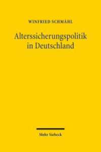 Alterssicherungspolitik in Deutschland : Vorgeschichte und Entwicklung von 1945 bis 1998 （2018. XXXI, 1151 S. 239 mm）
