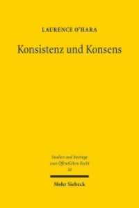 Konsistenz und Konsens : Die Anforderungen des Grundgesetzes an die Folgerichtigkeit der Gesetze. Dissertationsschrift (Studien und Beiträge zum öffentlichen Recht / StudÖR 38) （2018. XVI, 267 S. 238 mm）