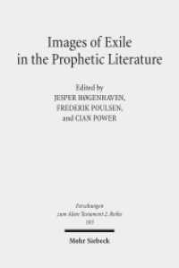 Images of Exile in the Prophetic Literature : Copenhagen Conference Proceedings 7-10 May 2017 (Forschungen zum Alten Testament. 2. Reihe / FAT II 103) （2019. VI, 289 S. 236 mm）