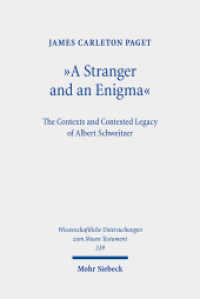 "A Stranger and an Enigma" : The Contexts and Contested Legacy of Albert Schweitzer (Wissenschaftliche Untersuchungen zum Neuen Testament) （2025. 579 S. 232 mm）