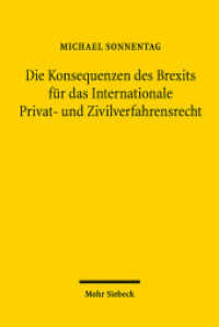 Die Konsequenzen des Brexits für das Internationale Privat- und Zivilverfahrensrecht （2017. XXIII, 188 S. 231 mm）