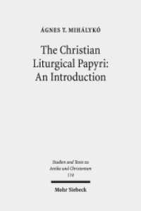 The Christian Liturgical Papyri: An Introduction : Dissertationsschrift (Studien und Texte zu Antike und Christentum /Studies and Texts in Antiquity and Christianity / STAC 114) （2019. XV, 451 S. 236 mm）