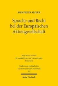 Sprache und Recht bei der Europäischen Aktiengesellschaft : Dissertationsschrift (Studien zum ausländischen und internationalen Privatrecht / StudIPR 402) （2018. XXV, 432 S. 232 mm）