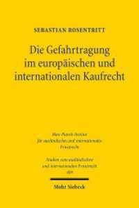 Die Gefahrtragung im europäischen und internationalen Kaufrecht (Studien zum ausländischen und internationalen Privatrecht / StudIPR 409) （2019. XXIII, 343 S. 235 mm）