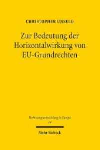 Zur Bedeutung der Horizontalwirkung von EU-Grundrechten (Verfassungsentwicklung in Europa / VEEu 14) （2018. X, 360 S. 243 mm）