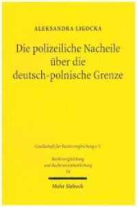Die polizeiliche Nacheile über die deutsch-polnische Grenze : Zu den Voraussetzungen und der Ausübung grenzüberschreitender Verfolgungen. Dissertationsschrift (Rechtsvergleichung und Rechtsvereinheitlichung / RuR 54) （2018. XXIV, 335 S. 232 mm）