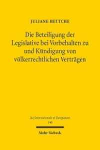 Die Beteiligung der Legislative bei Vorbehalten zu und Kündigung von völkerrechtlichen Verträgen : Dissertationsschrift (Jus Internationale et Europaeum / JusIntEu 140) （2018. XXIV, 365 S. 238 mm）