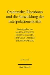 Gradenwitz, Riccobono und die Entwicklung der Interpolationenkritik / Gradenwitz, Riccobono e gli sviluppi della critica (Ius Romanum - IusRom 5) （2018. VIII, 331 S. 233 mm）
