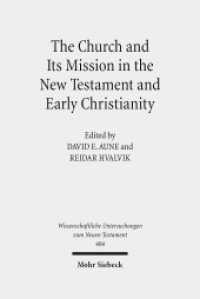 The Church and Its Mission in the New Testament and Early Christianity : Essays in Memory of Hans Kvalbein (Wissenschaftliche Untersuchungen zum Neuen Testament 404) （2018. VII, 349 S. 241 mm）