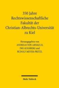 350 Jahre Rechtswissenschaftliche Fakultät der Christian-Albrechts-Universität zu Kiel （2018. VIII, 424 S. 241 mm）