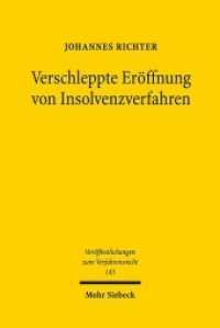 Verschleppte Eröffnung von Insolvenzverfahren (Veröffentlichungen zum Verfahrensrecht / VVerfR 145) （2018. XVIII, 325 S. 233 mm）