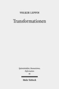 Transformationen : Studien zu den Wandlungsprozessen in Theologie und Frömmigkeit zwischen Spätmittelalter und Reformation (Spätmittelalter, Humanismus, Reformation / Studies in the Late Middle Ages, Humanism and the Reformatio) （Unveränderte Studienausgabe 2018; Erstausgabe. 2018. XV, 559 S. 2）