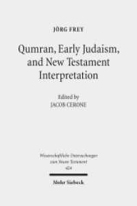 Qumran, Early Judaism, and New Testament Interpretation : Kleine Schriften III (Wissenschaftliche Untersuchungen zum Neuen Testament 424) （2019. XXI, 906 S. 245 mm）