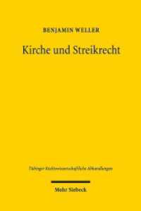 Kirche und Streikrecht : Eine verfassungs- und arbeitsrechtliche Analyse des "Dritten Weges" der verfassten Kirchen und ihrer Einrichtungen. Dissertationsschrift (Tübinger Rechtswissenschaftliche Abhandlungen TübRA 126) （2019. XXXII, 457 S. 239 mm）