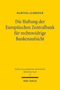 Die Haftung der Europäischen Zentralbank für rechtswidrige Bankenaufsicht : Dissertationsschrift (Studien zum europäischen und deutschen Öffentlichen Recht / EuDÖR 25) （2019. XXIII, 486 S. 228 mm）