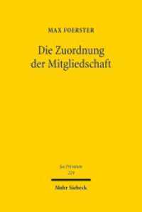 Die Zuordnung der Mitgliedschaft : Habilitationsschrift (Jus Privatum 229) （2018. XXVI, 484 S. 242 mm）