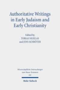 Authoritative Writings in Early Judaism and Early Christianity : Their Origin, Collection, and Meaning (Wissenschaftliche Untersuchungen zum Neuen Testament 441) （2020. VI, 356 S. 240 mm）