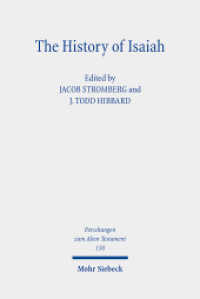 The History of Isaiah : The Formation of the Book and its Presentation of the Past (Forschungen zum Alten Testament / FAT 150) （2021. IX, 590 S. 245 mm）