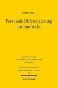 Personale Differenzierung im Kaufrecht (Studien zum ausländischen und internationalen Privatrecht / StudIPR 410) （2019. XXVII, 337 S. 232 mm）