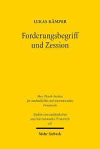 Forderungsbegriff und Zession : Geschichte und Dogmatik der Abtretung in Frankreich und Deutschland. Dissertationsschrift (Studien zum ausländischen und internationalen Privatrecht / StudIPR 411) （2019. XXI, 272 S. 236 mm）