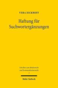 Haftung für Suchwortergänzungen (Schriften zum Medienrecht und Kommunikationsrecht / SMKR 3) （2018. XVI, 326 S. 232 mm）