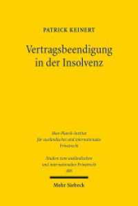 Vertragsbeendigung in der Insolvenz : Insolvenzbezogene Lösungsklauseln im Rechtsvergleich. Dissertationsschrift (Studien zum ausländischen und internationalen Privatrecht / StudIPR 406) （2018. XXVIII, 434 S. 234 mm）