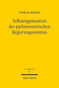 Selbstorganisation des parlamentarischen Regierungssystems : Vergleichende Studien zu einem Verfassungsproblem der Bundesrepublik Deutschland. Habilitationsschrift (Jus Publicum 281) （2019. XIV, 481 S. 242 mm）