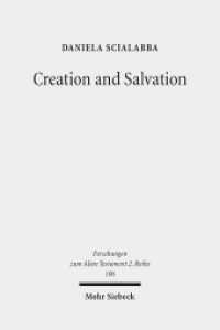 Creation and Salvation (Forschungen zum Alten Testament. 2. Reihe / FAT II 106) （2019. XIV, 354 S. 235 mm）
