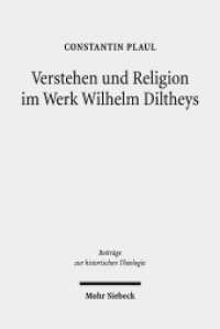 Verstehen und Religion im Werk Wilhelm Diltheys : Theologische Dimensionen auf kulturphilosophischer Grundlage. Dissertationsschrift (Beiträge zur historischen Theologie / BHTh 188) （2019. XV, 405 S. 237 mm）