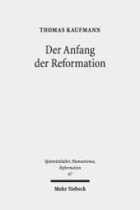 Der Anfang der Reformation (Spätmittelalter, Humanismus, Reformation / Studies in the Late Middle Ages, Humanism and the Reformatio) （2. Aufl. 2018. XVIII, 676 S.）