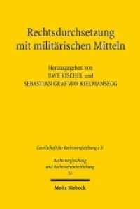 Rechtsdurchsetzung mit militärischen Mitteln (Rechtsvergleichung und Rechtsvereinheitlichung / RuR 55) （2018. VIII, 255 S. 234 mm）