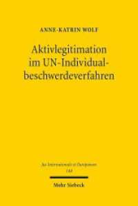 Aktivlegitimation im UN-Individualbeschwerdeverfahren : Dissertationsschrift (Jus Internationale et Europaeum / JusIntEu 144) （2018. XVI, 436 S. 233 mm）