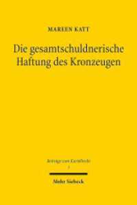 Die gesamtschuldnerische Haftung des Kronzeugen : Eine Studie zum Private Enforcement nach europäischem und deutschem Kartellrecht. Dissertationsschrift (Beiträge zum Kartellrecht BtrKR 1) （2019. XXII, 275 S. 239 mm）