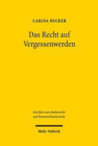 Das Recht auf Vergessenwerden : Dissertationsschrift (Schriften zum Medienrecht und Kommunikationsrecht / SMKR 4) （2019. XV, 250 S. 233 mm）