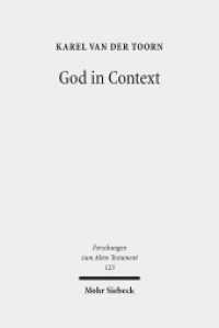 God in Context : Selected Essays on Society and Religion in the Early Middle East (Forschungen zum Alten Testament / FAT 123) （2018. XIV, 380 S. 245 mm）