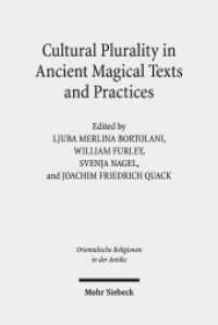 Cultural Plurality in Ancient Magical Texts and Practices : Graeco-Egyptian Handbooks and Related Traditions (Orientalische Religionen in der Antike 32) （2019. IX, 374 S. 247 mm）