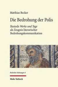 Die Bedrohung der Polis : Hesiods "Werke und Tage" als Zeugnis literarischer Bedrohungskommunikation (Bedrohte Ordnungen / BedrO 9) （2018. X, 243 S. 238 mm）