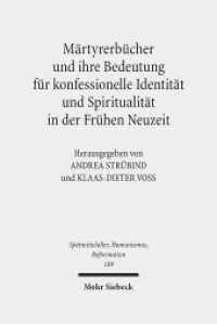 Märtyrerbücher und ihre Bedeutung für konfessionelle Identität und Spiritualität in der Frühen Neuzeit (Spätmittelalter, Humanismus, Reformation / Studies in the Late Middle Ages, Humanism and the Reformatio) （2019. VI, 258 S. 243 mm）