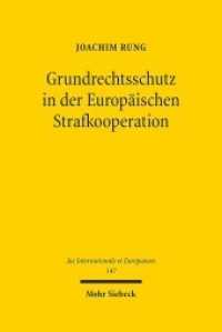 Grundrechtsschutz in der Europäischen Strafkooperation : Die Vorgaben der Charta der Grundrechte der Europäischen Union für den Europäischen Haftbefehl. Dissertationsschrift (Jus Internationale et Europaeum / JusIntEu 147) （2019. XXXIII, 514 S. 238 mm）