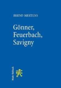 Gönner, Feuerbach, Savigny : Über Deutungshoheit und Legendenbildung in der Rechtsgeschichte （2018. XI, 173 S. 144 x 224 mm）