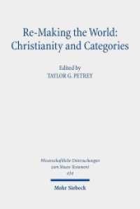 Re-Making the World : Christianity and Categories: Essays in Honor of Karen L. King (Wissenschaftliche Untersuchungen zum Neuen Testament 434) （2019. IX, 441 S. 242 mm）