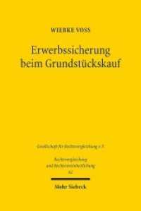 Erwerbssicherung beim Grundstückskauf (Rechtsvergleichung und Rechtsvereinheitlichung / RuR 62) （2019. XXX, 558 S. 254 mm）
