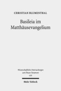Basileia im Matthäusevangelium (Wissenschaftliche Untersuchungen zum Neuen Testament 416) （2019. XI, 334 S. 238 mm）