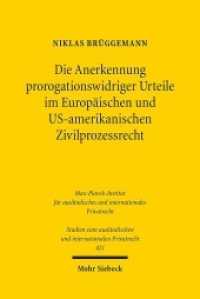 Die Anerkennung prorogationswidriger Urteile im Europäischen und US-amerikanischen Zivilprozessrecht : Dissertationsschrift (Studien zum ausländischen und internationalen Privatrecht / StudIPR 421) （2019. XXV, 334 S. 236 mm）