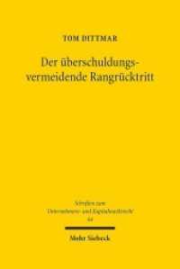 Der überschuldungsvermeidende Rangrücktritt : Ein Plädoyer für die insolvenzrechtliche Regulierung von Gesellschafter-Fremdkapital. Dissertationsschrift (Schriften zum Unternehmens- und Kapitalmarktrecht SchrUKmR 64) （2019. XXI, 300 S. 240 mm）