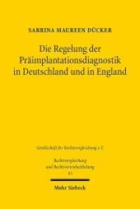Die Regelung der Präimplantationsdiagnostik in Deutschland und in England : Dissertationsschrift (Rechtsvergleichung und Rechtsvereinheitlichung / RuR 63) （2019. XX, 425 S. 232 mm）